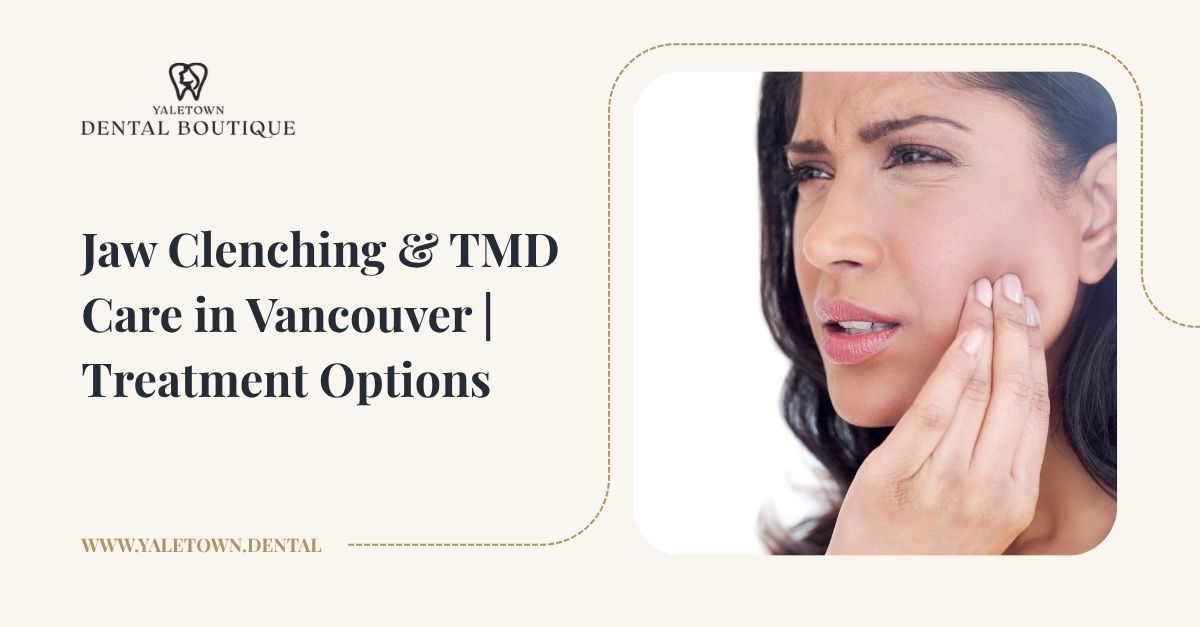 Jaw Clenching, Bruxism and Muscle-Related TMD Care in Vancouver